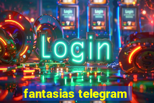 fantasias telegram